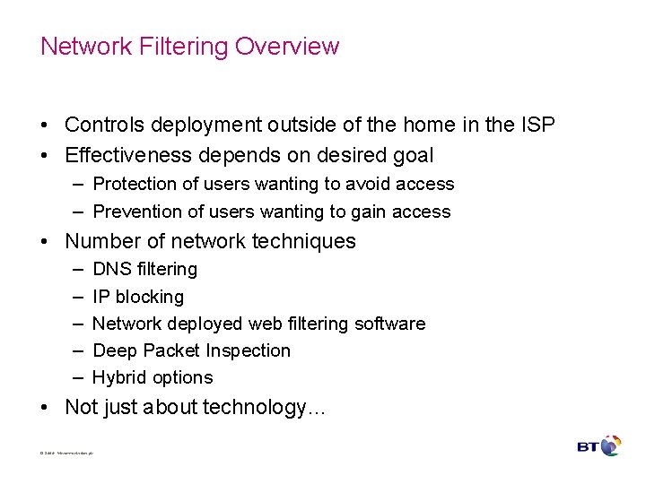 Network Filtering Overview • Controls deployment outside of the home in the ISP •