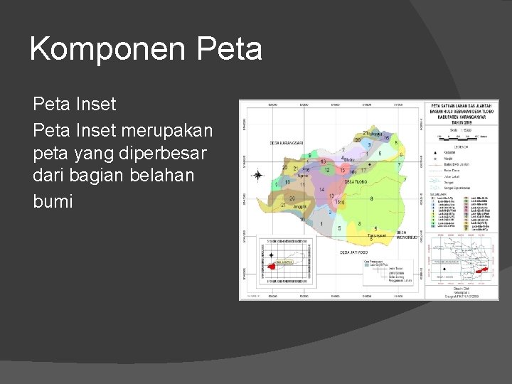 Komponen Peta Inset merupakan peta yang diperbesar dari bagian belahan bumi 