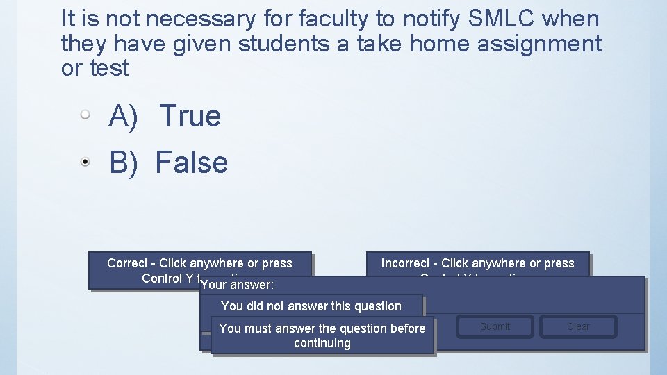 It is not necessary for faculty to notify SMLC when they have given students