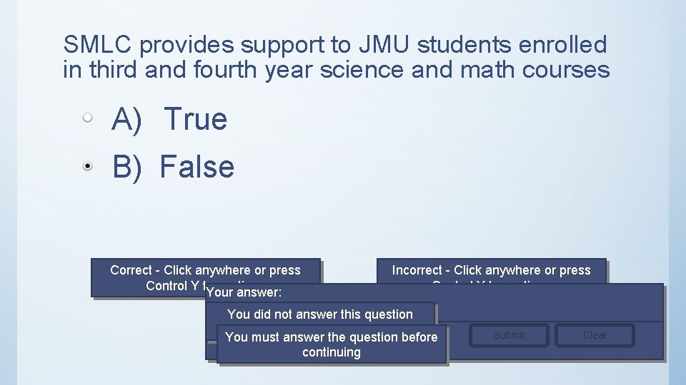 SMLC provides support to JMU students enrolled in third and fourth year science and