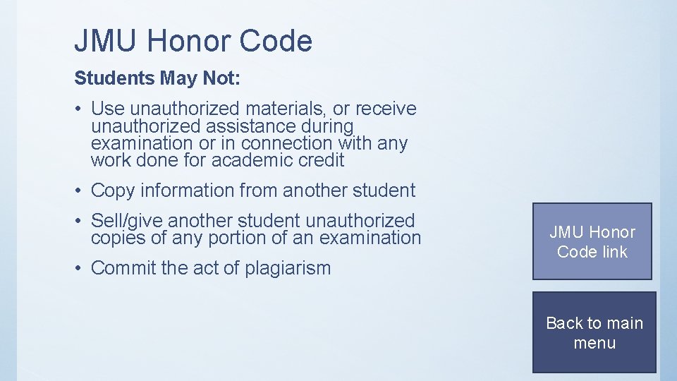 JMU Honor Code Students May Not: • Use unauthorized materials, or receive unauthorized assistance