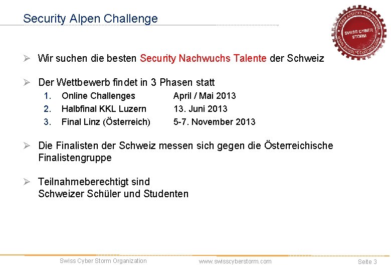 Security Alpen Challenge Ø Wir suchen die besten Security Nachwuchs Talente der Schweiz Ø