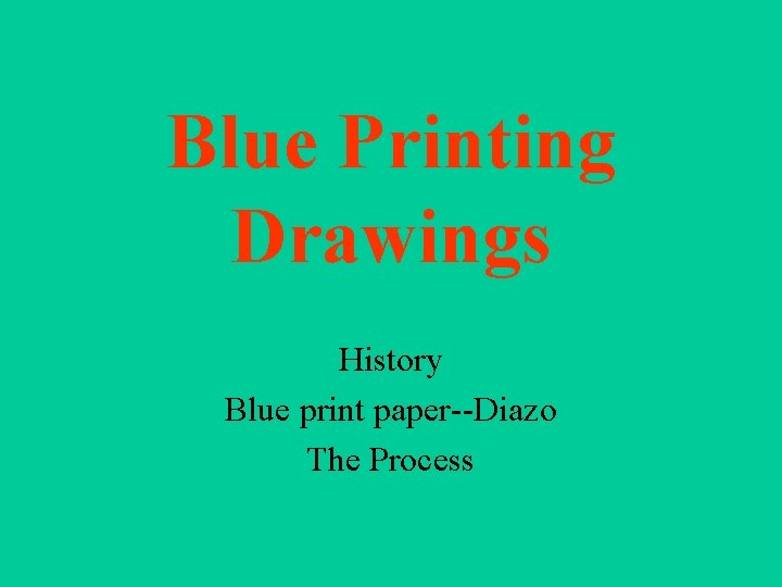 Blue Printing Drawings History Blue print paper--Diazo The Process 