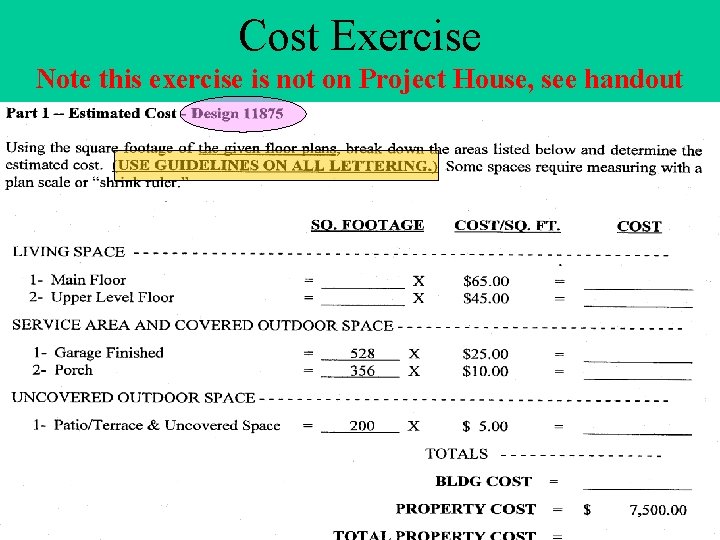 Cost Exercise Note this exercise is not on Project House, see handout 