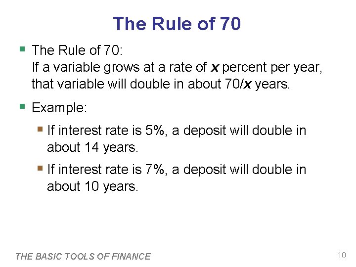 The Rule of 70 § The Rule of 70: If a variable grows at