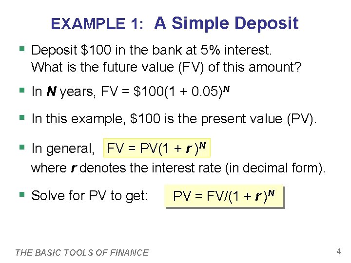 EXAMPLE 1: A Simple Deposit § Deposit $100 in the bank at 5% interest.