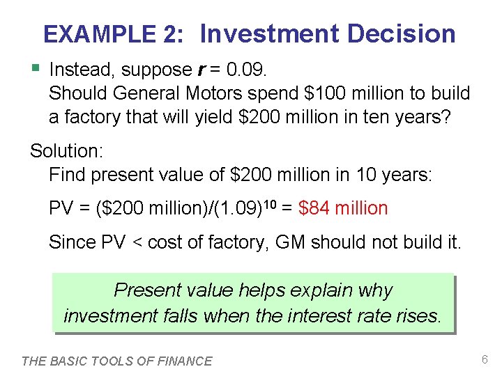 EXAMPLE 2: Investment Decision § Instead, suppose r = 0. 09. Should General Motors