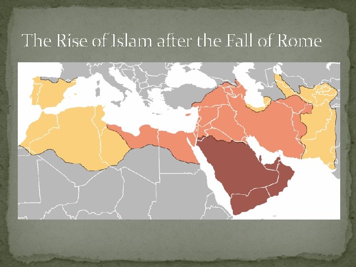 The Rise of Islam after the Fall of Rome 