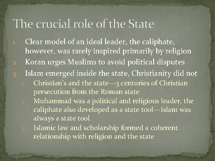 The crucial role of the State Clear model of an ideal leader, the caliphate,