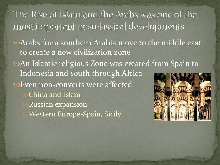 The Rise of Islam and the Arabs was one of the most important postclassical
