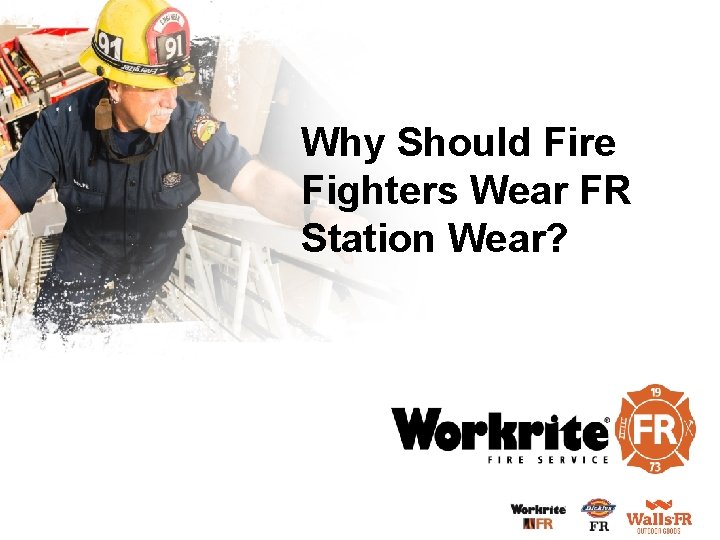 Why Should Fire Fighters Wear FR Station Wear? 