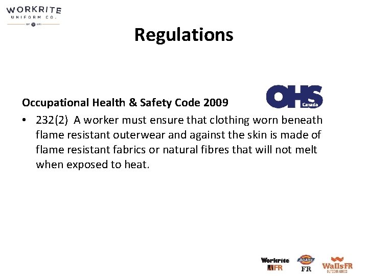 Regulations Occupational Health & Safety Code 2009 • 232(2) A worker must ensure that