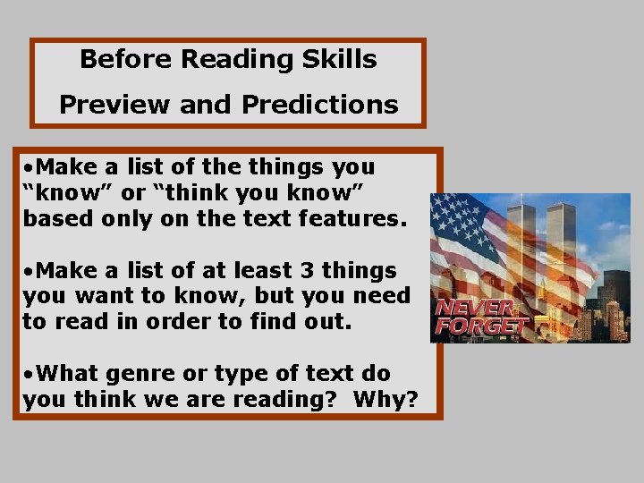 Before Reading Skills Preview and Predictions • Make a list of the things you