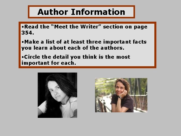 Author Information • Read the “Meet the Writer” section on page 354. • Make