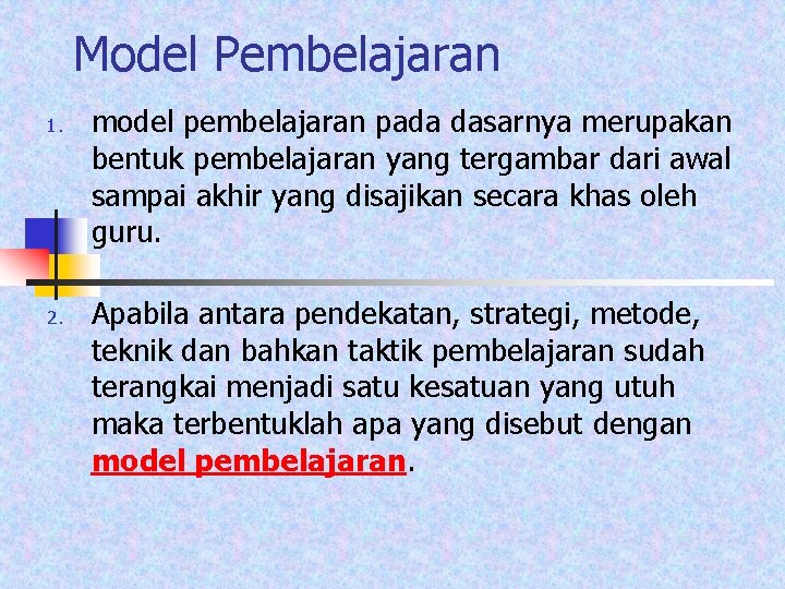 Model Pembelajaran 1. 2. model pembelajaran pada dasarnya merupakan bentuk pembelajaran yang tergambar dari
