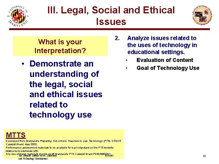 III. Legal, Social and Ethical Issues 2. What is your Interpretation? • Demonstrate an