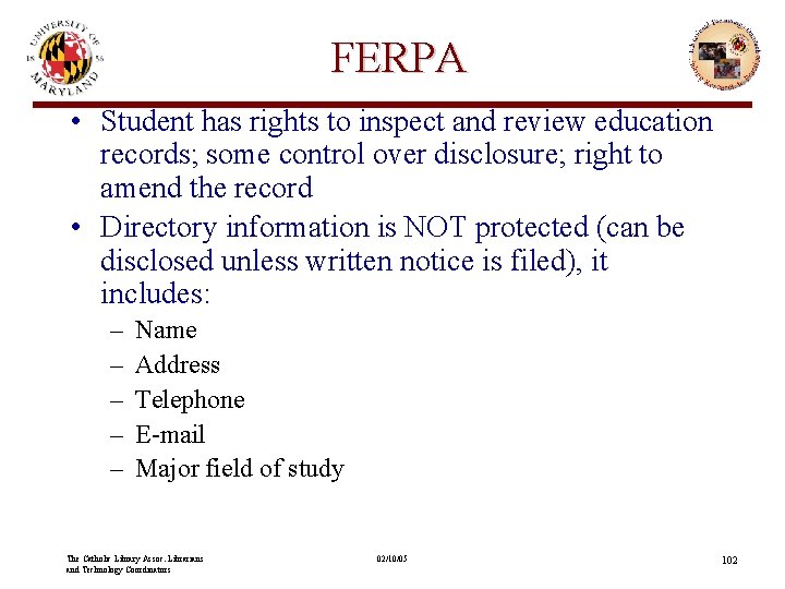 FERPA • Student has rights to inspect and review education records; some control over