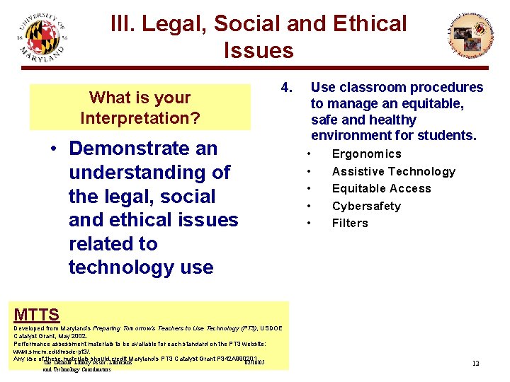 III. Legal, Social and Ethical Issues 4. What is your Interpretation? • Demonstrate an