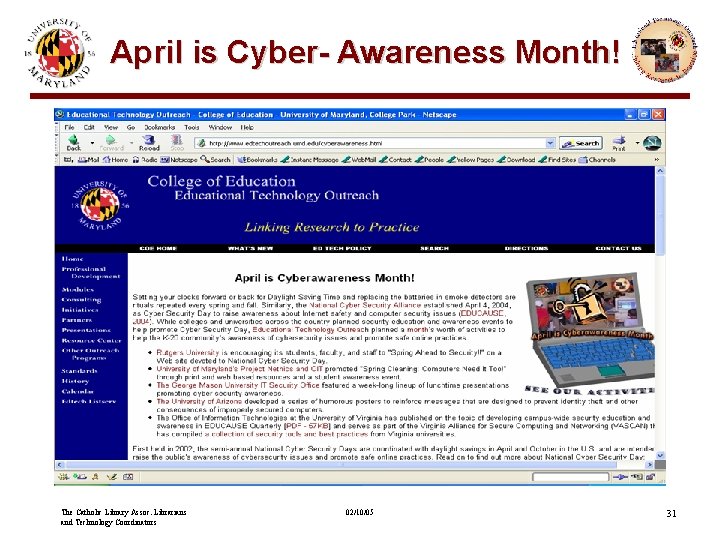April is Cyber- Awareness Month! The Catholic Library Assoc. Librarians and Technology Coordinators 02/10/05