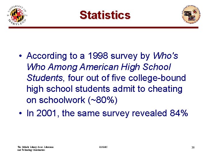 Statistics • According to a 1998 survey by Who's Who Among American High School