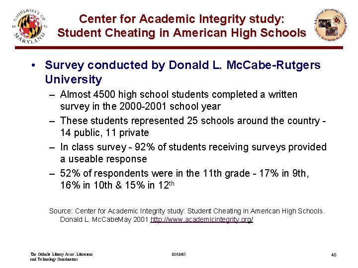 Center for Academic Integrity study: Student Cheating in American High Schools • Survey conducted