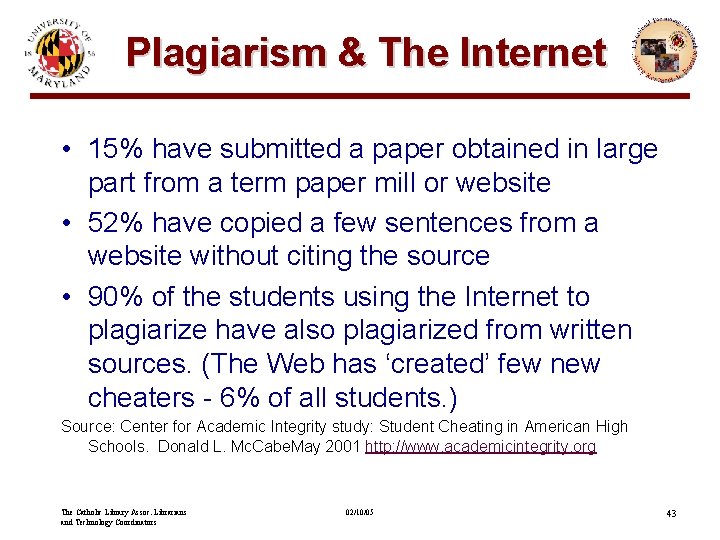 Plagiarism & The Internet • 15% have submitted a paper obtained in large part