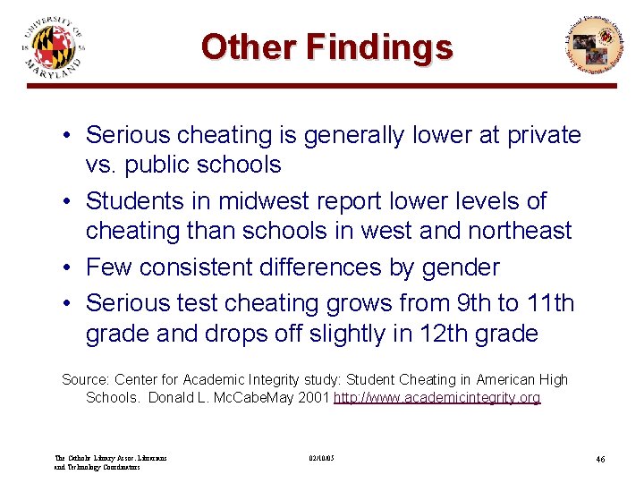 Other Findings • Serious cheating is generally lower at private vs. public schools •