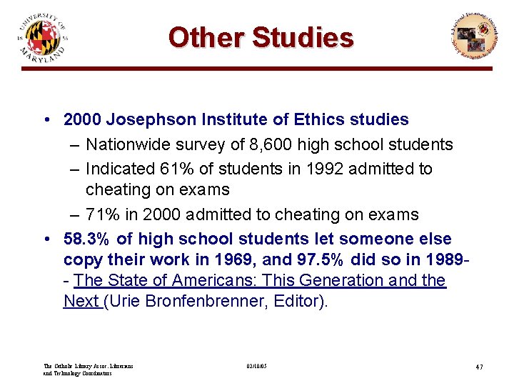 Other Studies • 2000 Josephson Institute of Ethics studies – Nationwide survey of 8,