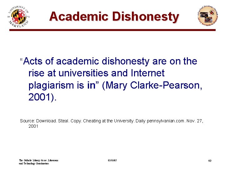 Academic Dishonesty “Acts of academic dishonesty are on the rise at universities and Internet