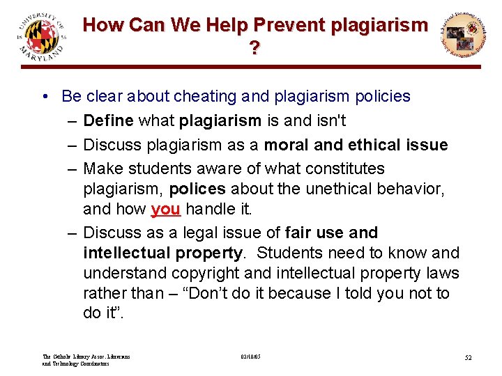 How Can We Help Prevent plagiarism ? • Be clear about cheating and plagiarism