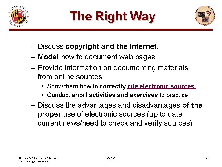 The Right Way – Discuss copyright and the Internet. – Model how to document