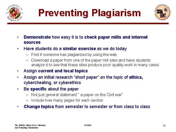 Preventing Plagiarism • • Demonstrate how easy it is to check paper mills and