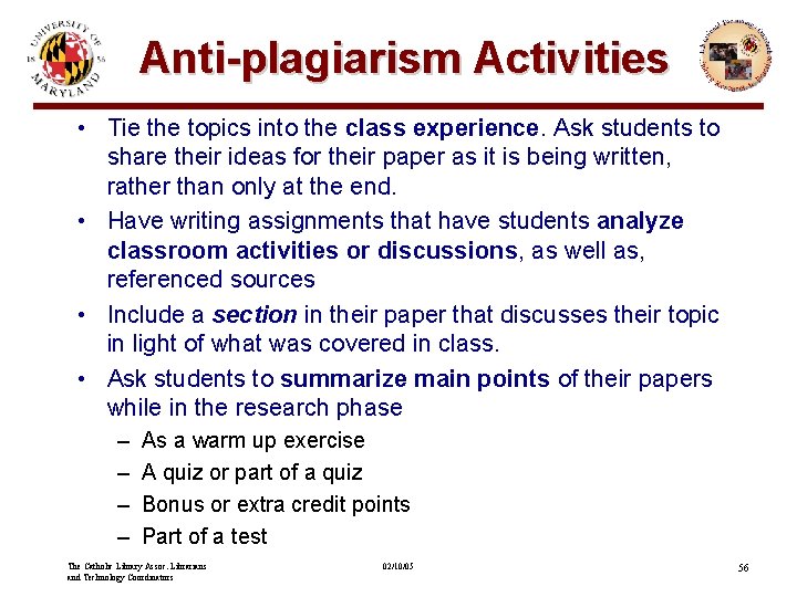 Anti-plagiarism Activities • Tie the topics into the class experience. Ask students to share