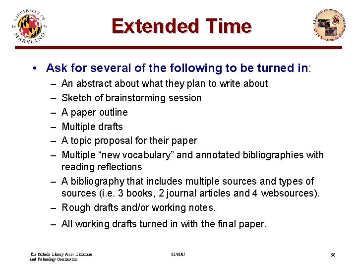 Extended Time • Ask for several of the following to be turned in: –