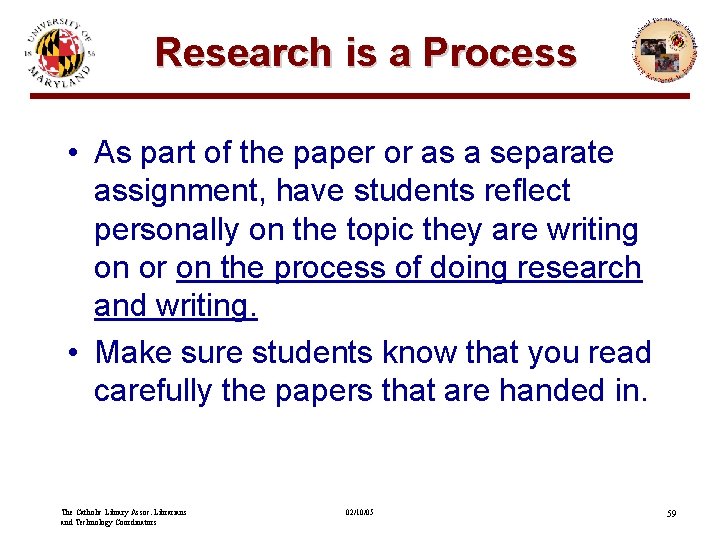 Research is a Process • As part of the paper or as a separate