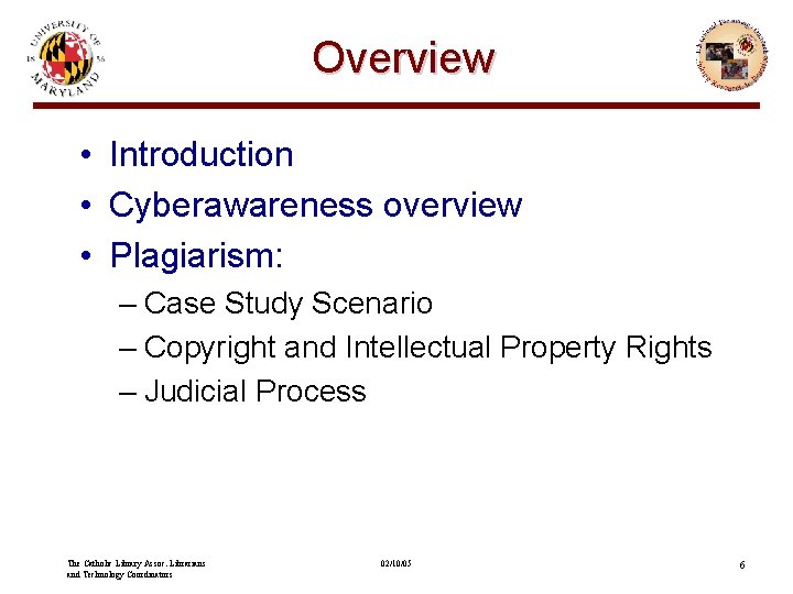 Overview • Introduction • Cyberawareness overview • Plagiarism: – Case Study Scenario – Copyright
