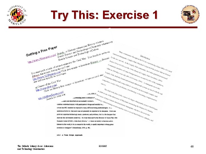 Try This: Exercise 1 The Catholic Library Assoc. Librarians and Technology Coordinators 02/10/05 68