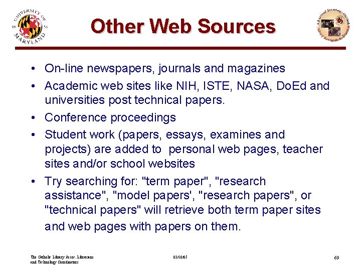 Other Web Sources • On-line newspapers, journals and magazines • Academic web sites like