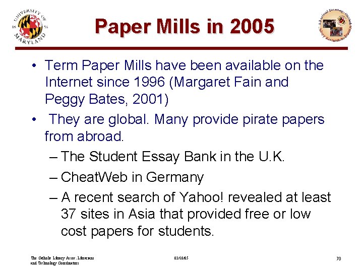 Paper Mills in 2005 • Term Paper Mills have been available on the Internet