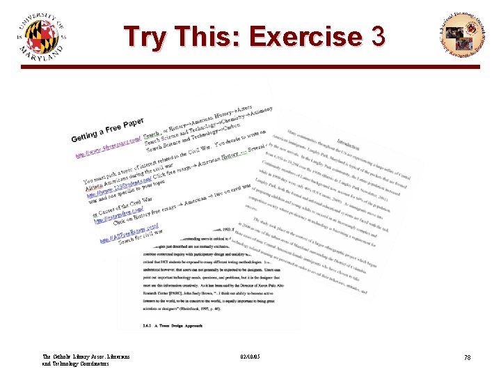 Try This: Exercise 3 The Catholic Library Assoc. Librarians and Technology Coordinators 02/10/05 78