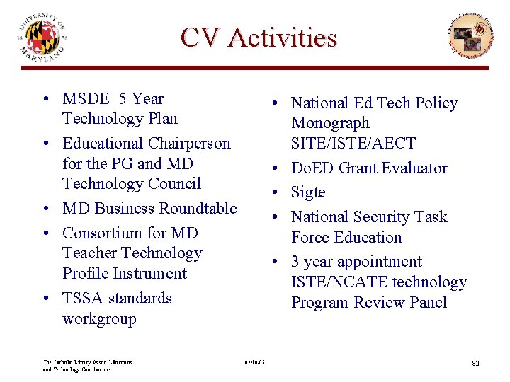 CV Activities • MSDE 5 Year Technology Plan • Educational Chairperson for the PG