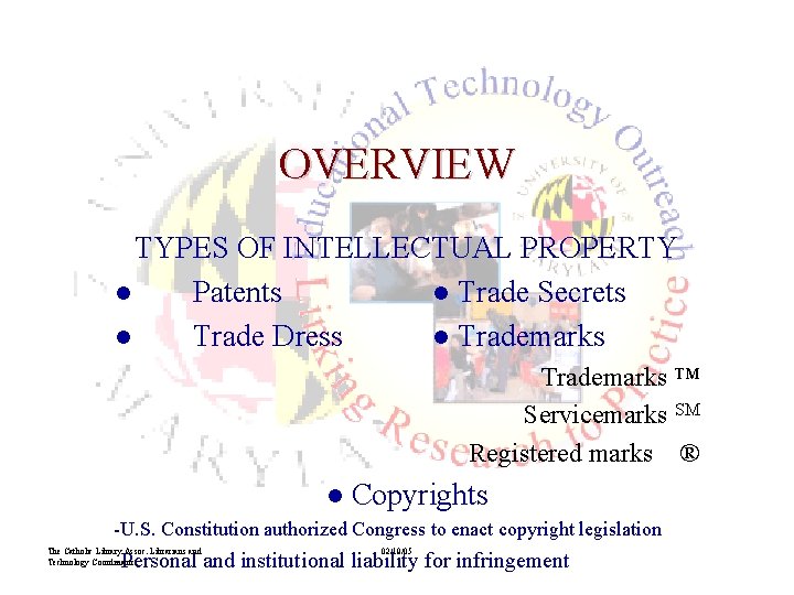 OVERVIEW TYPES OF INTELLECTUAL PROPERTY ● Patents ● Trade Secrets ● Trade Dress ●