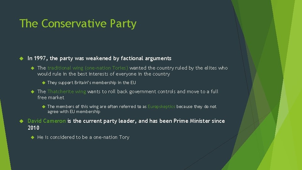 The Conservative Party In 1997, the party was weakened by factional arguments The traditional