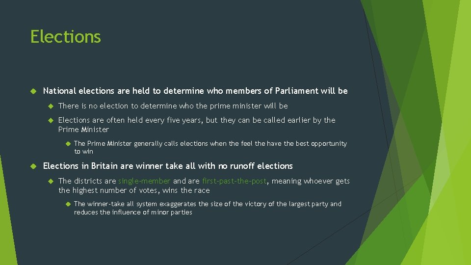 Elections National elections are held to determine who members of Parliament will be There