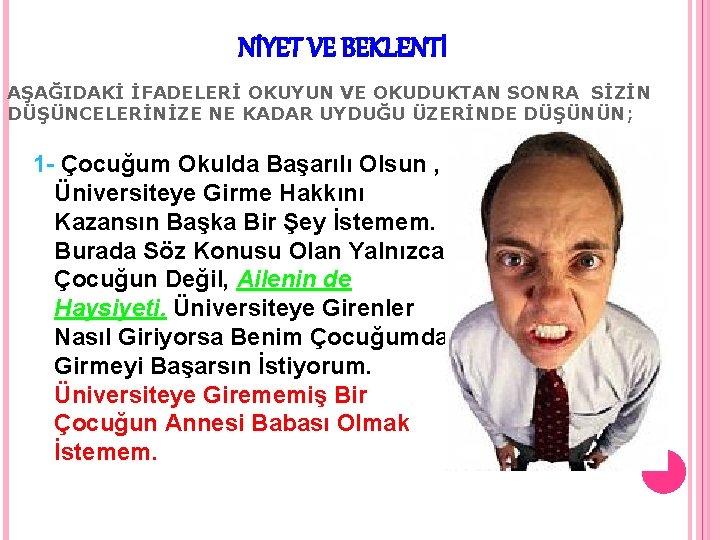 NİYET VE BEKLENTİ AŞAĞIDAKİ İFADELERİ OKUYUN VE OKUDUKTAN SONRA SİZİN DÜŞÜNCELERİNİZE NE KADAR UYDUĞU