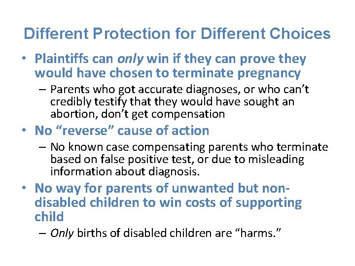 Different Protection for Different Choices • Plaintiffs can only win if they can prove