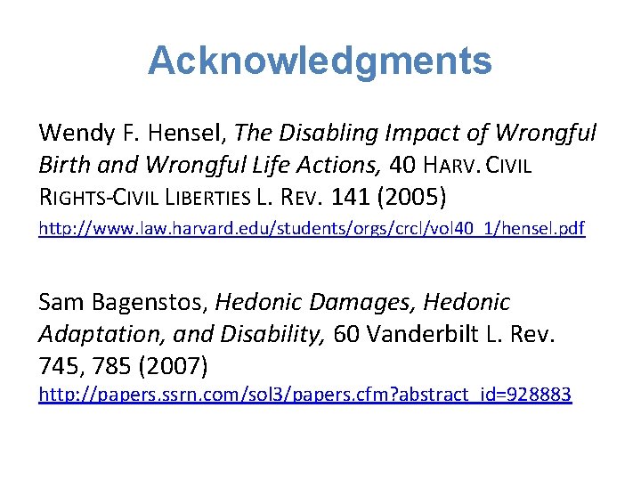 Acknowledgments Wendy F. Hensel, The Disabling Impact of Wrongful Birth and Wrongful Life Actions,