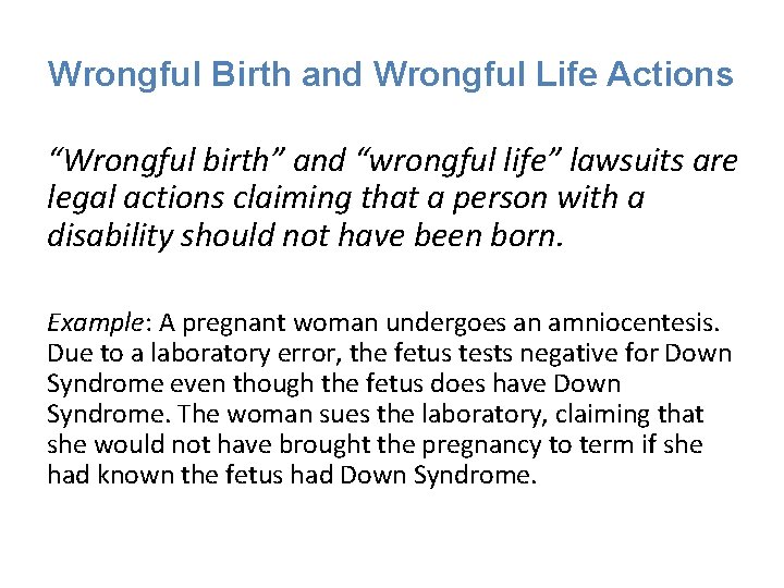 Wrongful Birth and Wrongful Life Actions “Wrongful birth” and “wrongful life” lawsuits are legal