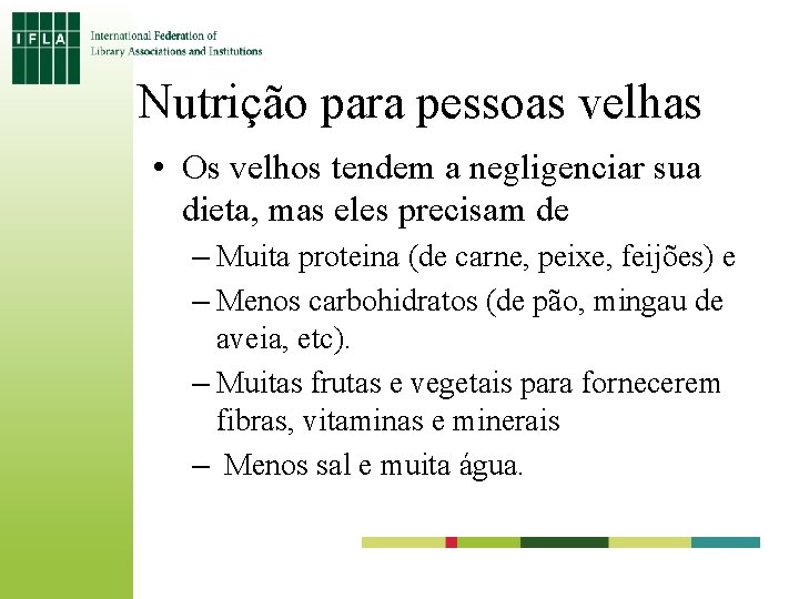 Nutrição para pessoas velhas • Os velhos tendem a negligenciar sua dieta, mas eles