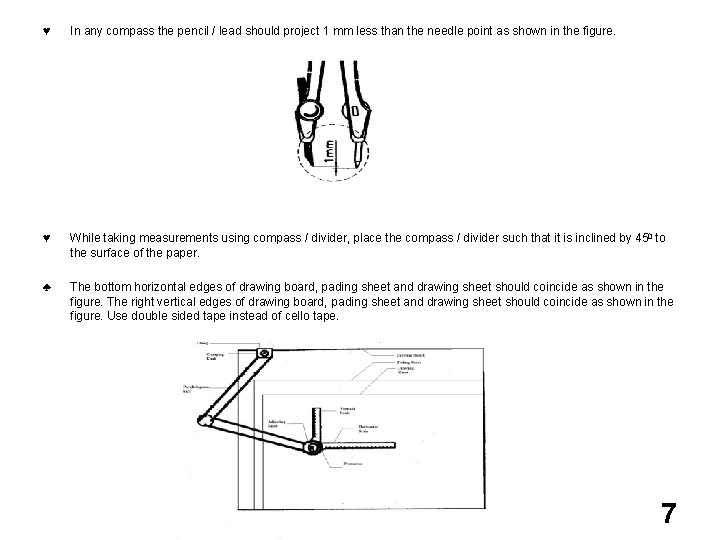 ♥ In any compass the pencil / lead should project 1 mm less than